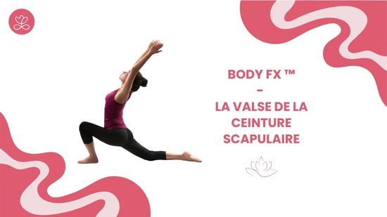 10. Body Fx™️ - La valse de la ceinture scapulaire avec Esther Bouchard